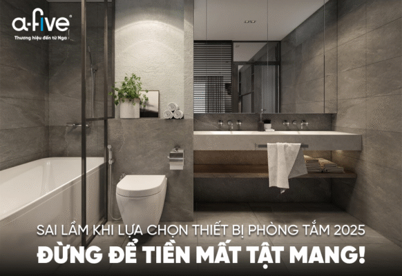 Sai lầm khi lựa chọn thiết bị phòng tắm