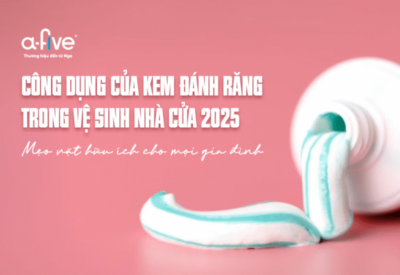 Công dụng của kem đánh răng trong vệ sinh nhà cửa
